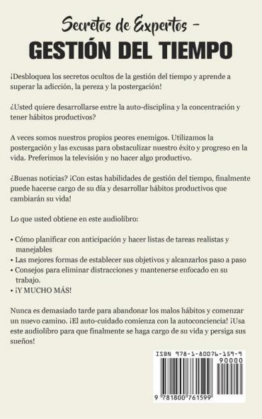 Secretos de Expertos - Gestión del Tiempo: La Guía Definitiva para Aprender a Dejar la Adicción la Pereza y la Postergación Desarrollar los Hábitos ... y las Habilidades de Autoconciencia.