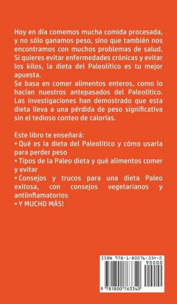 Dieta Paleo Para Principiantes: ¡Descubre los secretos del paleolítico que muchos hombres y mujeres usan para perder peso y vivir una vida saludable! ... y de ayuno intermitente incluidas!