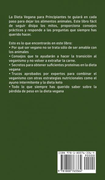 Dieta Vegana Para Principiantes: ¡Descubre los Secretos Comprobados del Veganismo que Muchos Hombres y Mujeres Utilizan para Perder Peso y Vivir una ... y Técnicas Basadas en Plantas Incluidas!