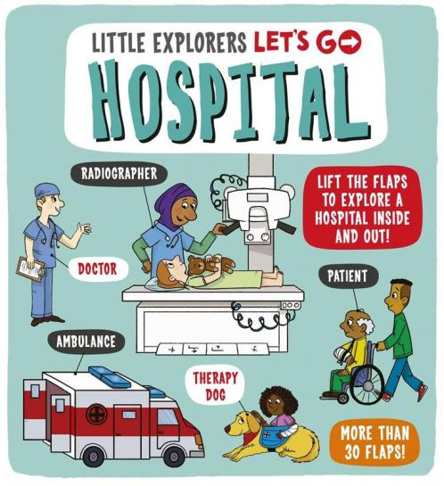 LITTLE EXPLORERS: LET'S GO! HOSPITAL