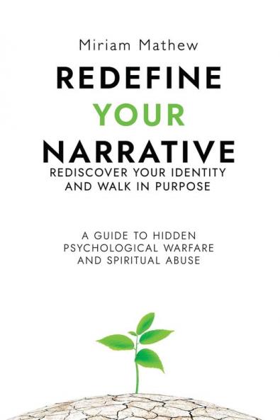 Redefine Your Narrative - Rediscover Your Identity and Walk in Purpose