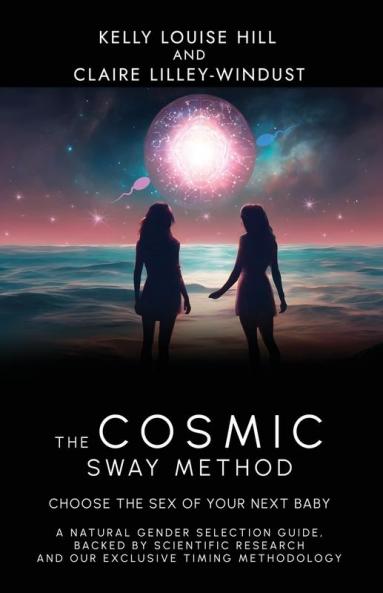 The Cosmic Sway Method - Choose the Sex of Your Next Baby