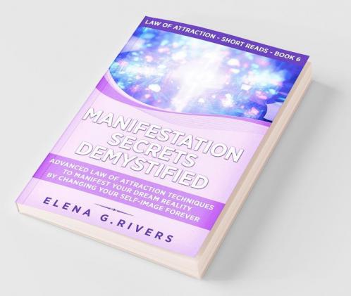 Manifestation Secrets Demystified