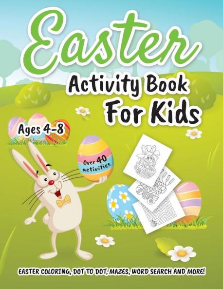 Easter Activity Book for Kids ages 4-8: Easter Coloring Dot to Dot Mazes Word Search and More!