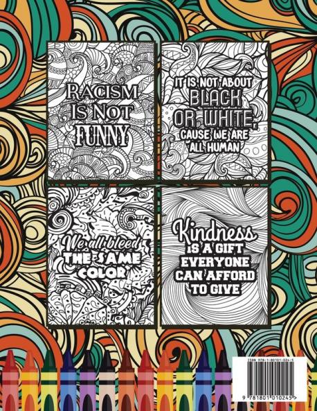 Make Racism Wrong Again: The Anti Racist Coloring Book For Kids Teens and Adults: 1 (Black Lives Matter)