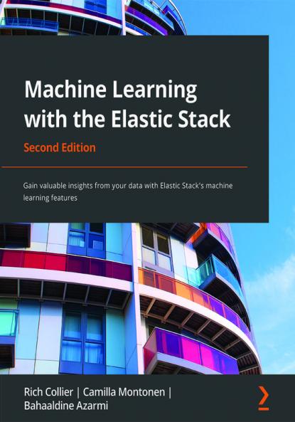 Machine Learning with the Elastic Stack - Second Edition