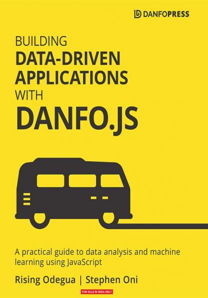 Building Data-Driven Applications with Danfo.js