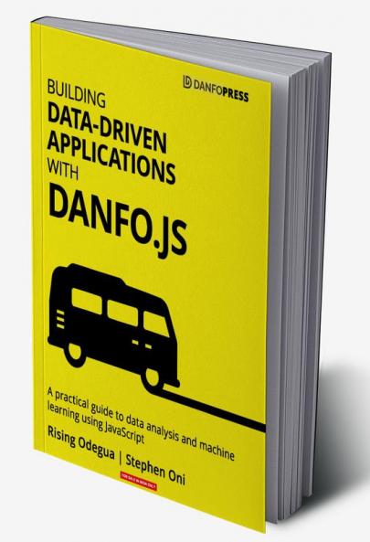 Building Data-Driven Applications with Danfo.js