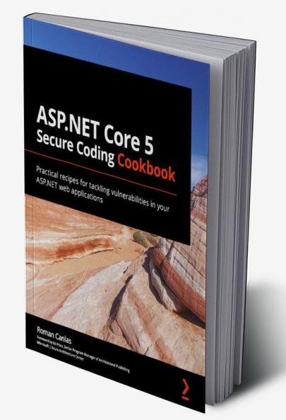 ASP.NET Core 5 Secure Coding Cookbook