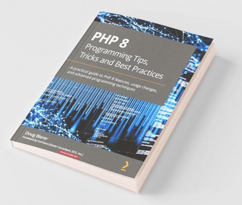 PHP 8 Programming Tips Tricks and Best Practices