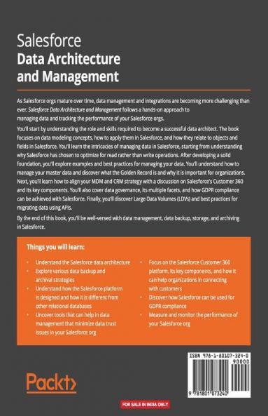 Salesforce Data Architecture and Management: A pragmatic guide for aspiring Salesforce architects and developers to manage govern and secure their data effectively