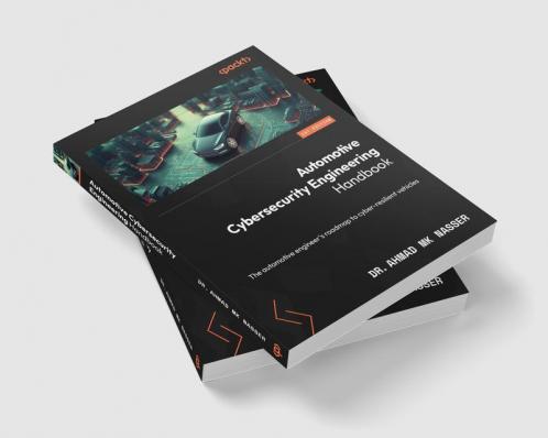 Automotive Cybersecurity Engineering Handbook: The automotive engineer's roadmap to cyber-resilient vehicles