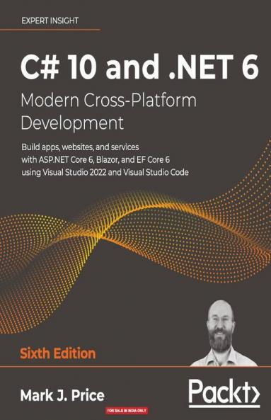 C# 10 and .NET 6 - Modern Cross-Platform Development