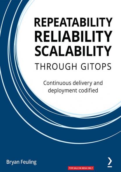REPEATABILITY RELIABILITY SCALABILITY THROUGH GITOPS