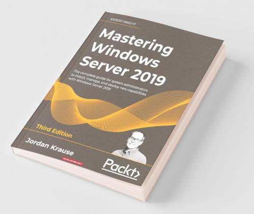 Mastering Windows Server 2019 - Third Edition