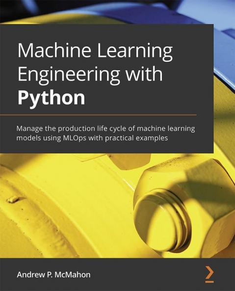 Machine Learning Engineering with Python