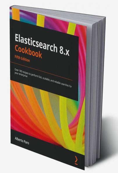 Elasticsearch 8.x Cookbook - Fifth Edition