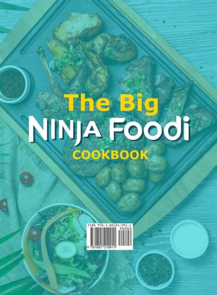 The Big Ninja Foodi Cookbook: 1000-Days Easy & Delicious Ninja Foodi Pressure Cooker and Air Fryer Recipes for Beginners and Advanced Users