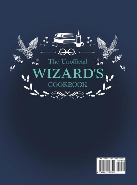 The Unofficial Wizard's Cookbook: 100+ Amazing Recipes Inspired by the Films