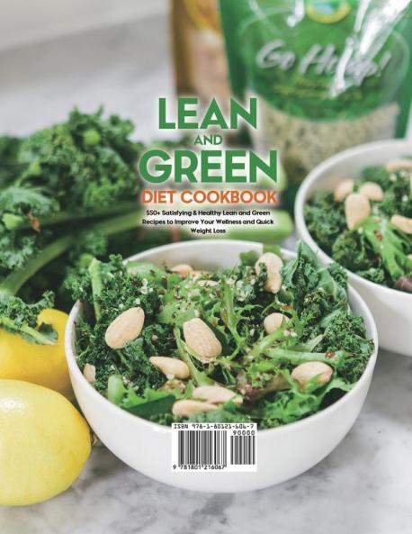 Lean and Green Diet Cookbook 2021: 550+ Satisfying & Healthy Lean and Green Recipes to Improve Your Wellness and Quick Weight Loss