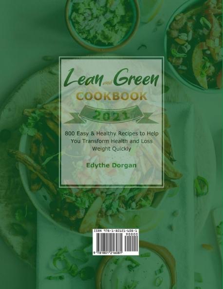 Lean and Green Cookbook 2021: 800 Easy & Healthy Recipes to Help You Transform Health and Loss Weight Quickly