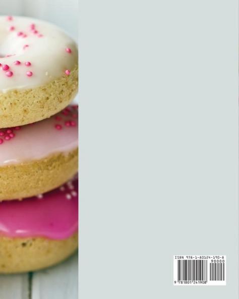The Super Simple Baked Donut Cookbook: Tasty Healthy and Easy Recipes to to Sweeten Your Day by Make Sweet and Mouthwatering Donuts at Home