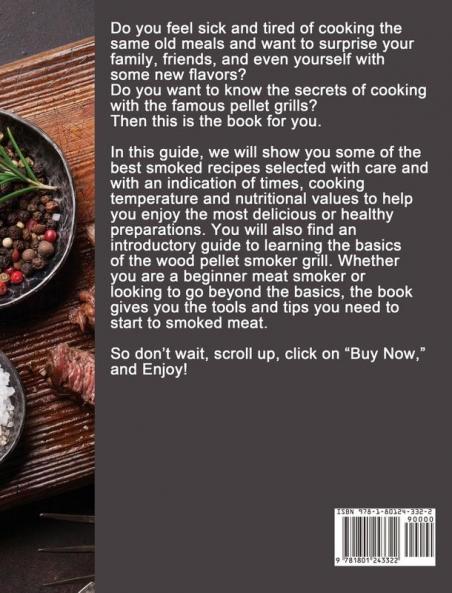 Wood Pellet Smoker Grill Cookbook 2021: Delicious Quick Healthy and Easy to Follow Recipes to Master Your Barbecue and Cook in Your Home