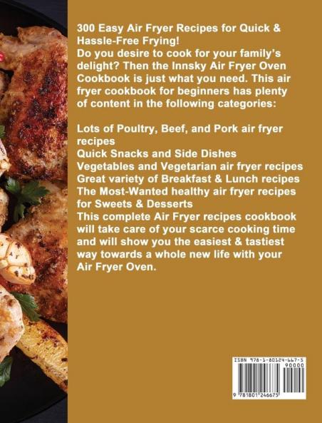 Innsky Air Fryer Oven Cookbook for Beginners: 300 Healthy Affordable Tasty and Easy-To-Remember Recipes for Healthy Eating Every Day
