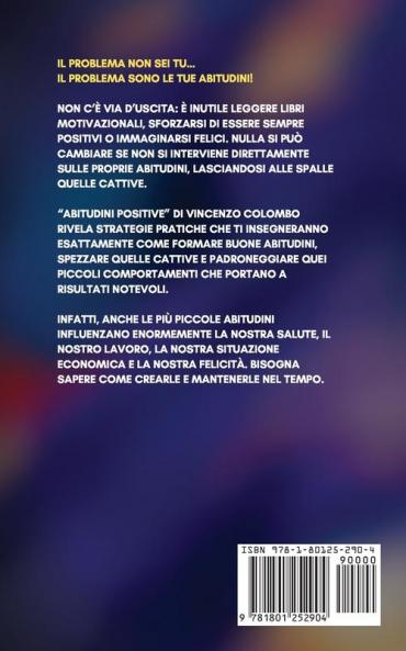 Abitudini Positive: Come prendere il controllo della tua vita impostare degli obiettivi e raggiungerli... anche se ora ti sembra impossibile