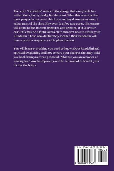 Kundalini Awakening: Discover How to Boost Your Positive Energy And Relieve Stress By Achieving Higher Levels Of Consciousness And Rebalancing Your Chakras