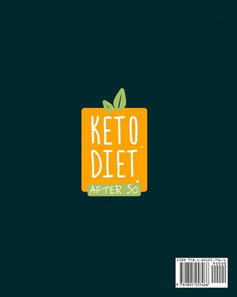 Keto Diet After 50: Reduce Your Weight While Eating the Food You Love. A Guide to Ketogenic Diet for Senior with a 28-Day Meal Plan to Reset Your Metabolism and stay Healthy