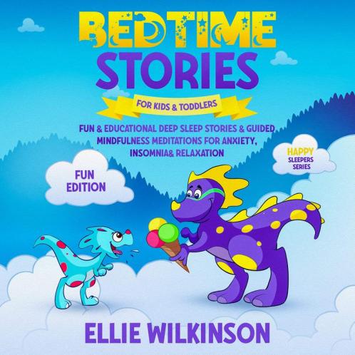 Bedtime Stores For Kids& Toddlers- Fun Edition: Fun & Educational Deep Sleep Stories & Guided Mindfulness Meditations For Anxiety Insomnia& Relaxation (Happy Sleepers Series)