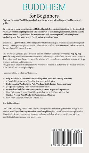 Buddhism for beginners: The Step-by-Step Guide to Overcome the Era of Anxiety and Stress Using Mindfulness Meditation and Zen Teachings