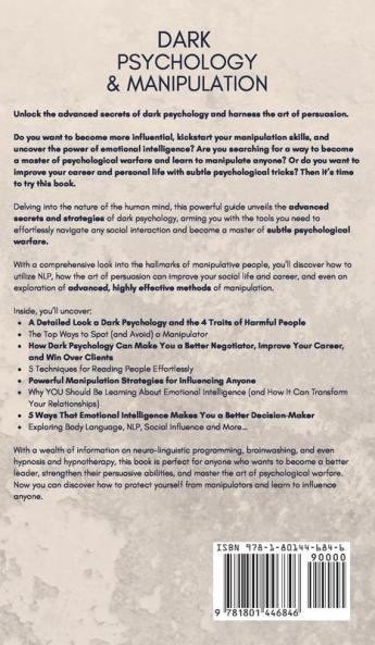 Dark Psychology & Manipulation: Lead Your Psychological Warfare by Discovering Advanced Secrets to Manipulate Your Clients & Relationships Using Emotional Intelligence NLP and the Art of Persuasion