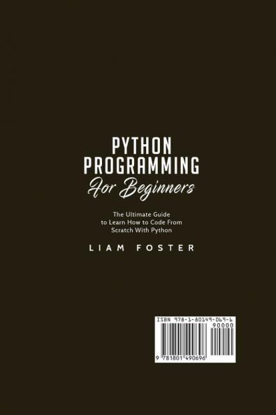 Python Programming For Beginners: The Ultimate Guide to Learn How to Code From Scratch With Python