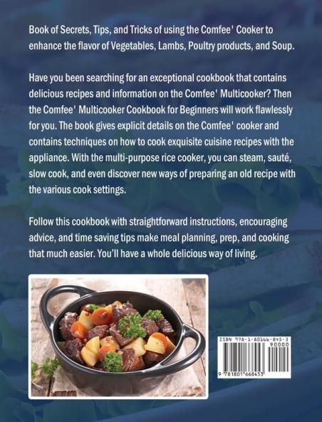 Comfee' Multicooker Cookbook for Beginners: 500 Easy & Flavorful Recipes Your Whole Family Will Love