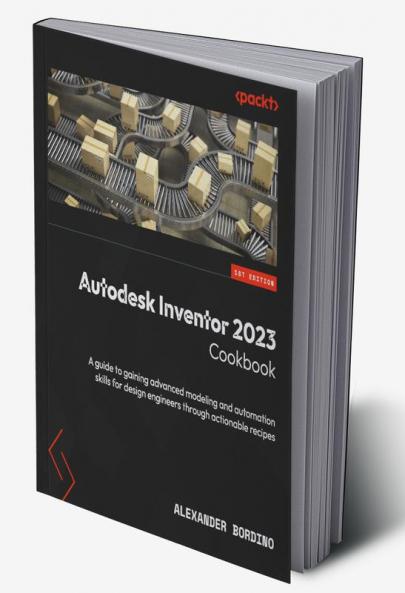 Autodesk Inventor 2023 Cookbook