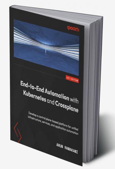 End-to-End Automation with Kubernetes and Crossplane