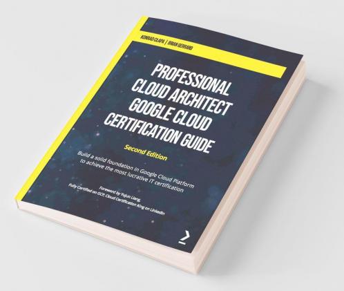 Professional Cloud Architect Google Cloud Certification Guide