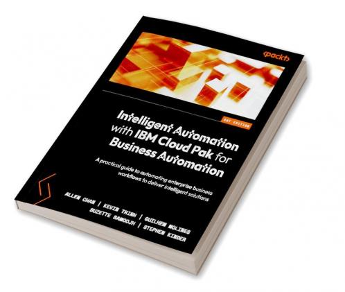 Intelligent Automation with IBM Cloud Pak for Business Automation