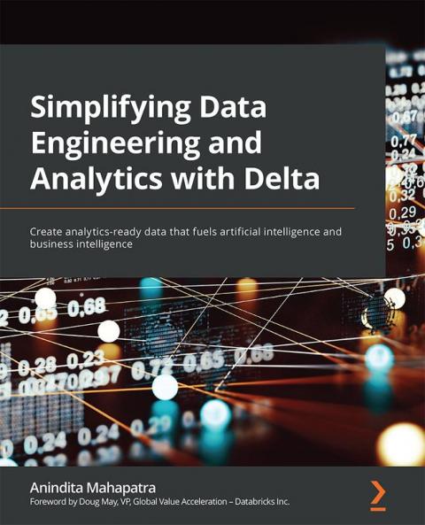 Simplifying Data Engineering and Analytics with Delta