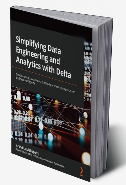 Simplifying Data Engineering and Analytics with Delta