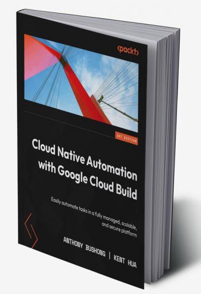 Cloud Native Automation with Google Cloud Build