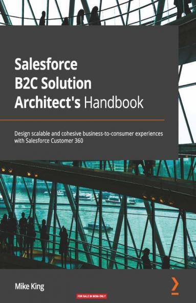 Salesforce B2C Solution Architect's Handbook
