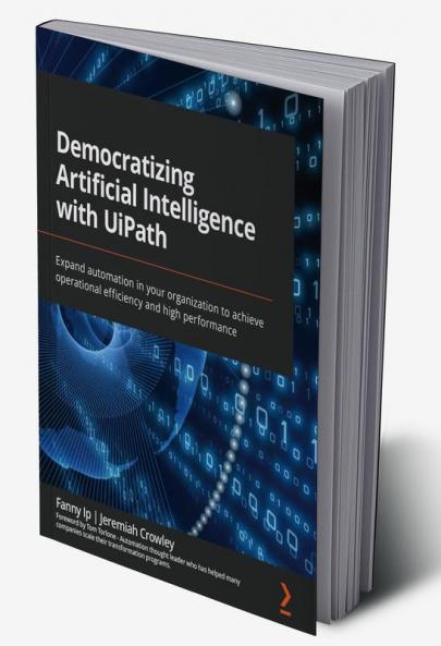 Democratizing Artificial Intelligence with UiPath