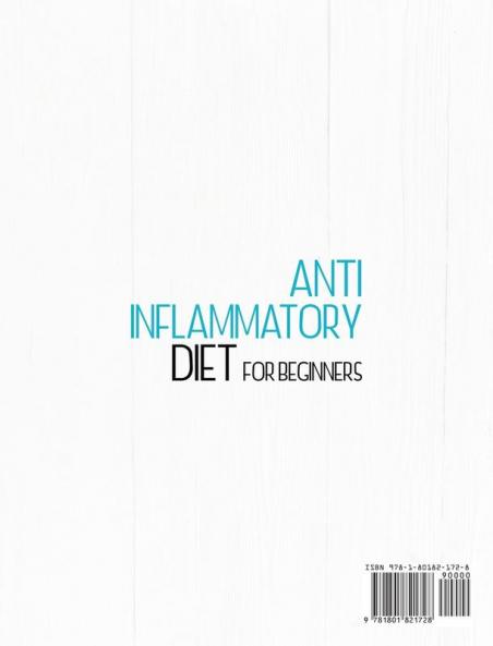 Anti-inflammatory diet for beginners: 100 Mouthwatering Recipes to Fight Inflammation Boost the Immune System and Your Weight Loss.