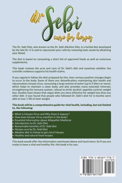 Dr. Sebi Cure For Herpes: A Simple and Complete Guide on How to Naturally Cure the Herpes Virus with Proven Facts to Maximize the Benefits of Dr. Sebi Alkaline Diet