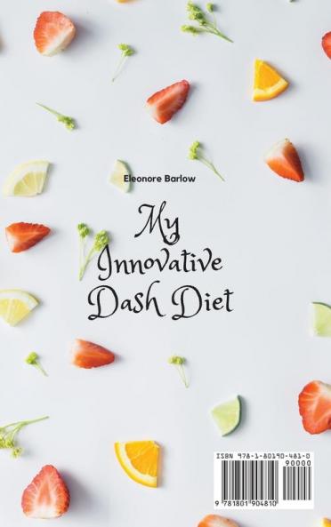 My Innovative Dash Diet: Diet Fit and Healthy Recipes for Your Everyday Meals