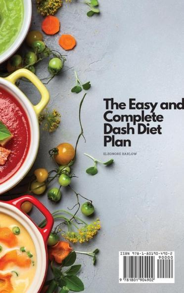 The Easy and Complete Dash Diet Plan: Tasty and Fast Recipes for a Better Diet Plan