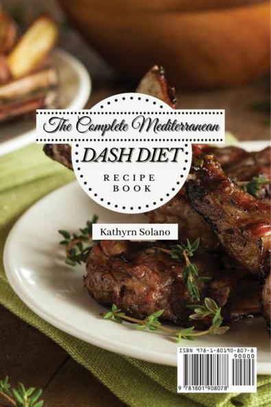 The Complete Mediterranean Dash Diet Recipe Book: Tasty and Affordable Mediterranean Dash Diet Recipes to Start Your Day with the Right Foot